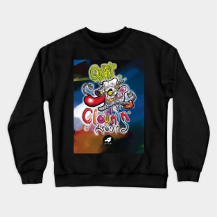 Quit CLOWNIN Around Cool Cartoon Clown - SPOOKY & Detailed Drawing Crewneck Sweatshirt